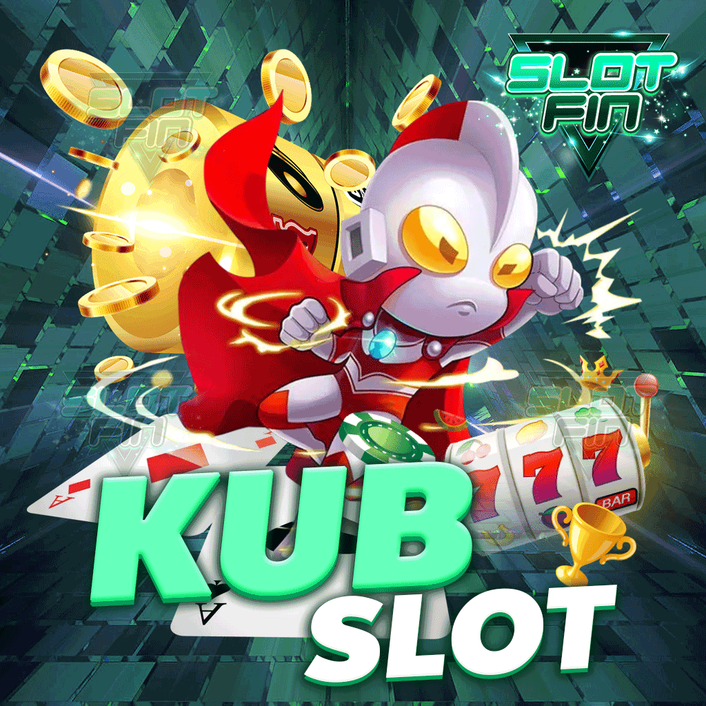 kub slot เล่นเพลินทำเงินในยุคโควิด