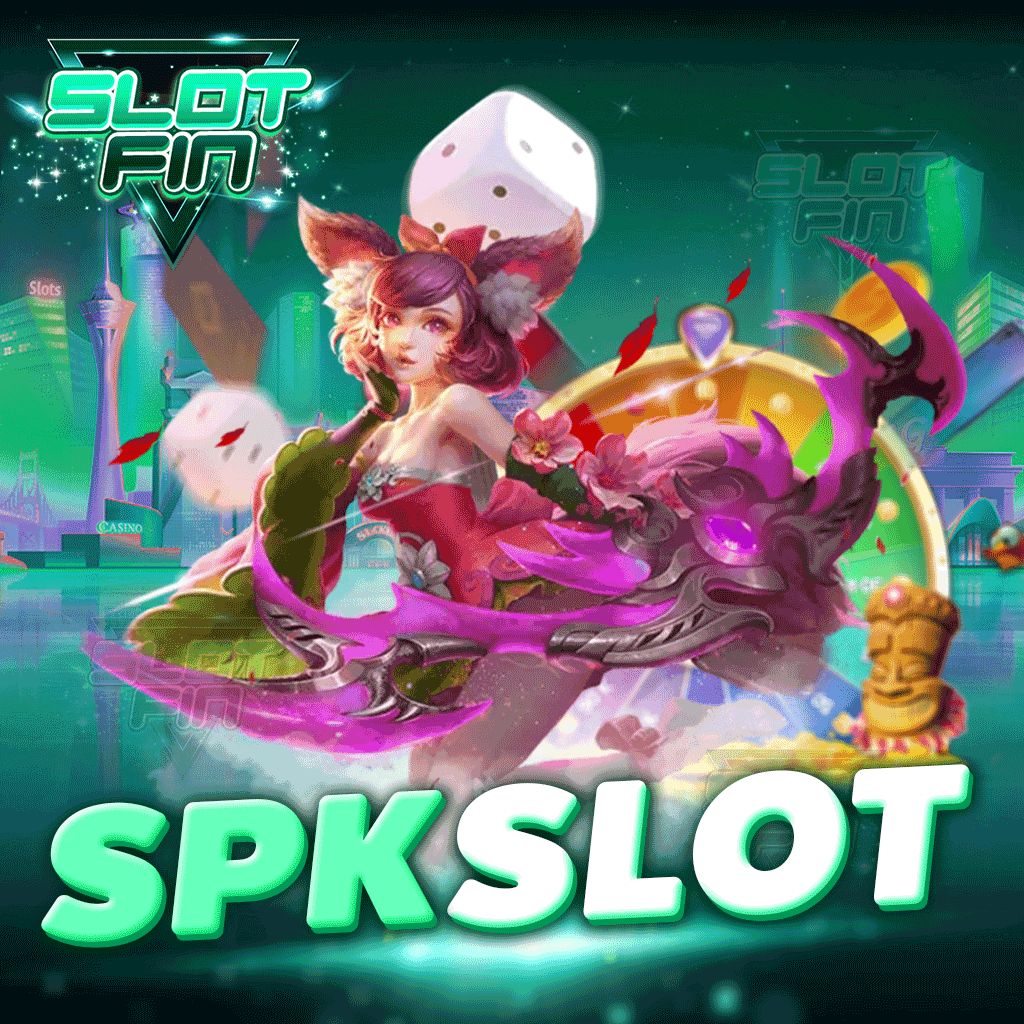 spk slot  สล็อตเล่นง่ายแตกหนัก