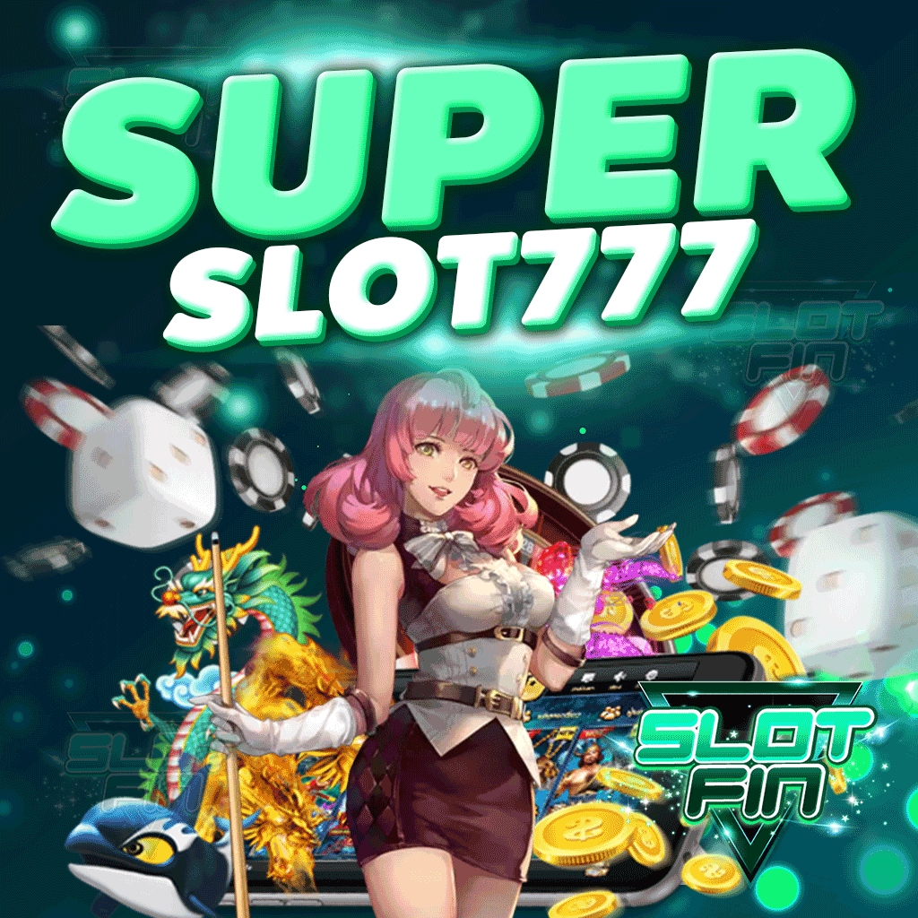 superslot777 ศูนย์รวมแหล่งเกมทำเงิน ฝากถอนไวสุด