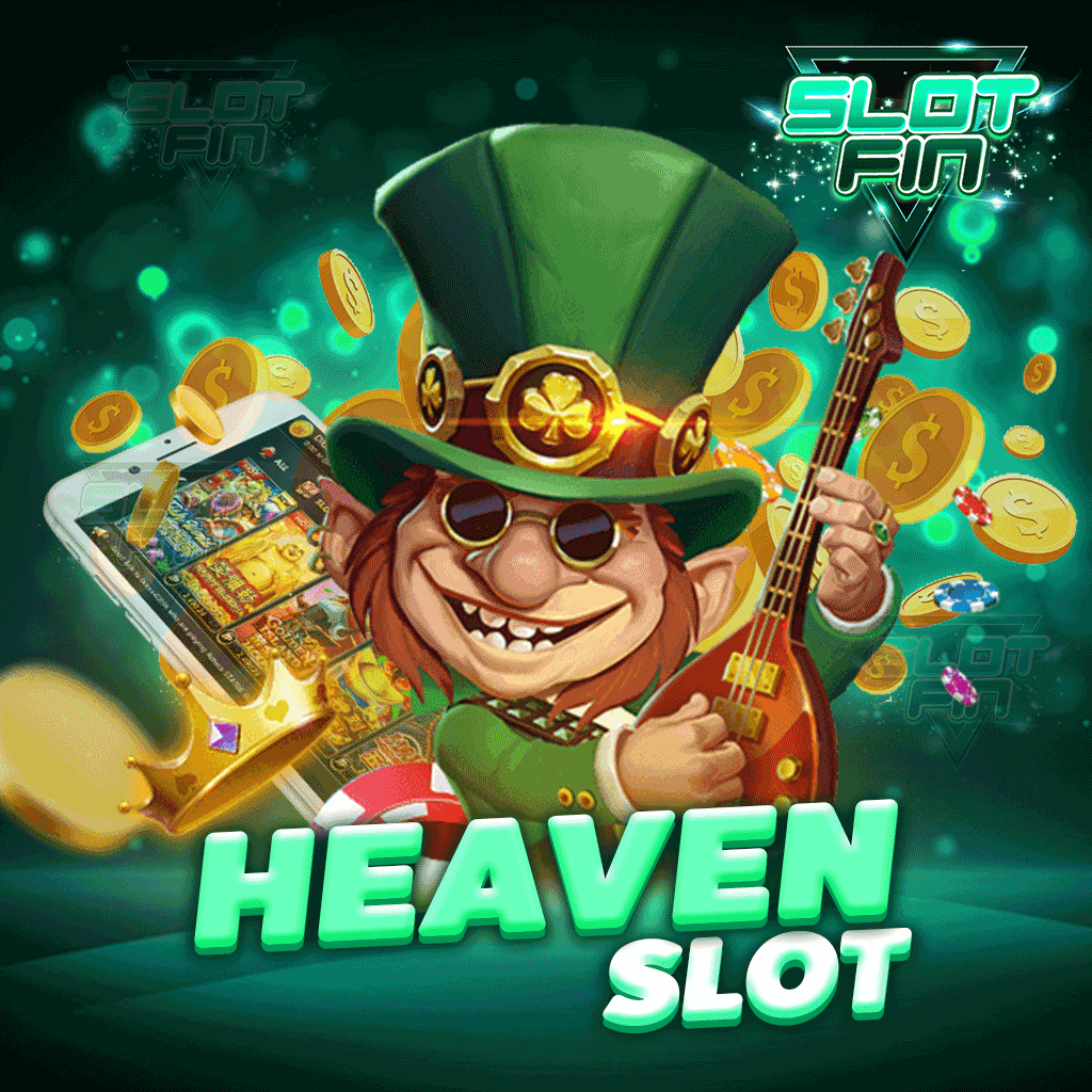 heaven slot รวมเกมเดิมพันมากที่สุด จบครบวงจร ในเว็บเดียว