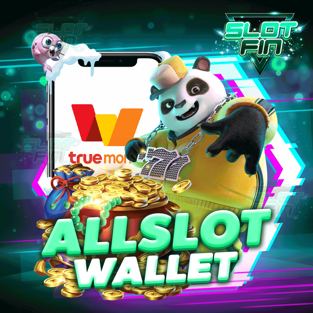 all slot wallet ระบบใหม่ ฝาก 1 บาท ก็เล่นได้ รับโบนัส 100%