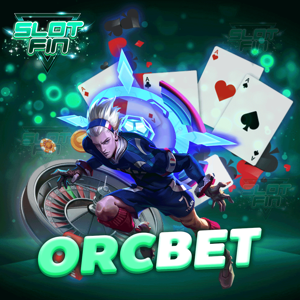 orcbet เว็บเกมคุณภาพ ทำเงินง่าย ได้เงินไว