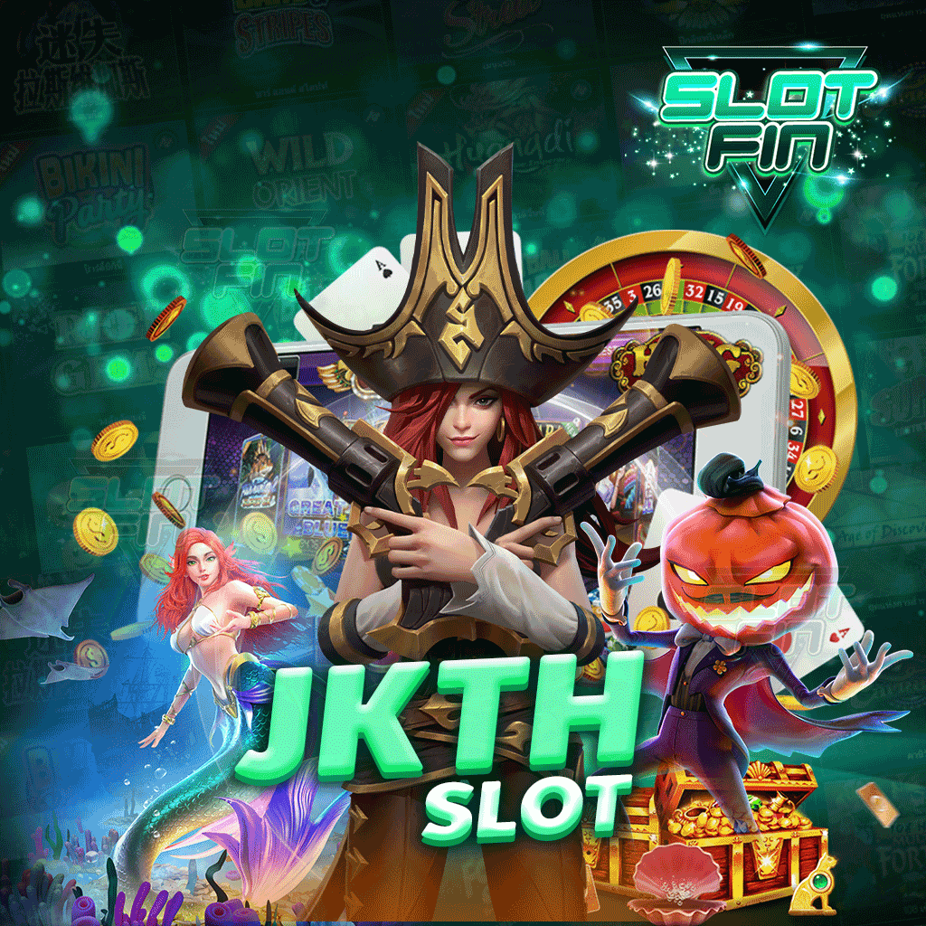 jkth slot ค่ายเกมสล็อตชื่อดัง เกมสล็อตแตกง่าย ได้เงินจริง