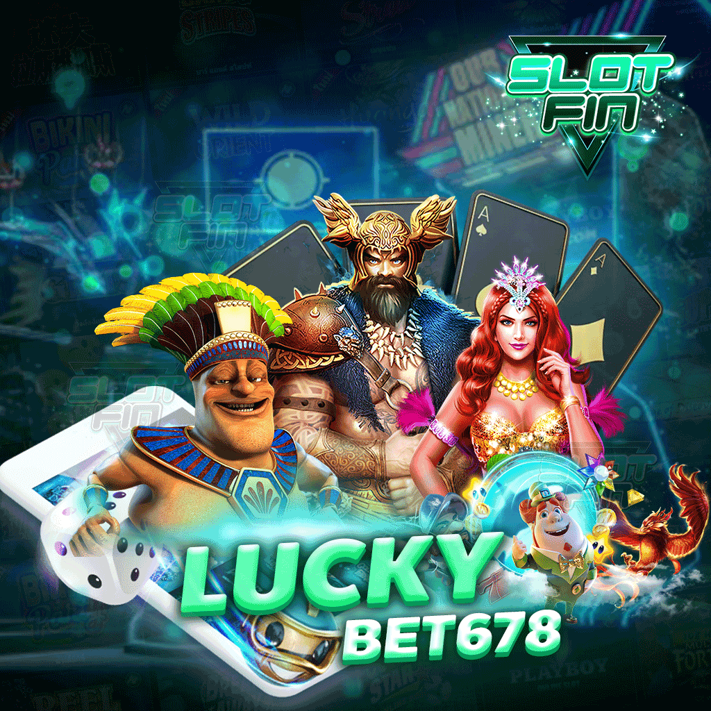 luckybet678 เว็บเกมทำเงินของเหล่าคนไทย