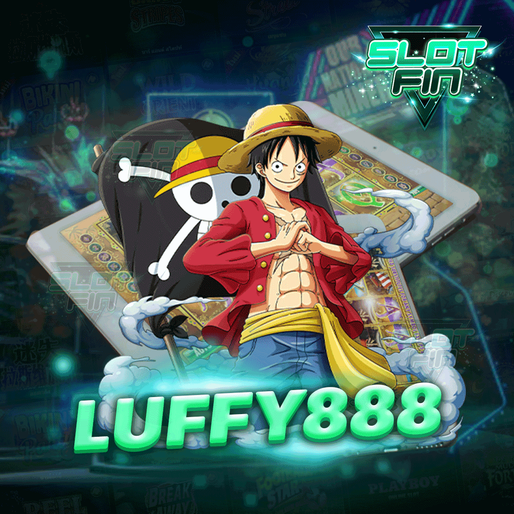 luffy888 เว็บยอดนิยมกำลังมาแรงในช่วงนี้