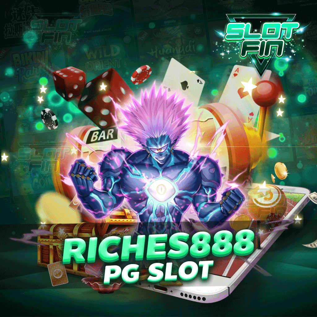 riches888 pg slot เว็บไซต์เกมการลงทุนที่ฮิตที่สุดในตอนนี้