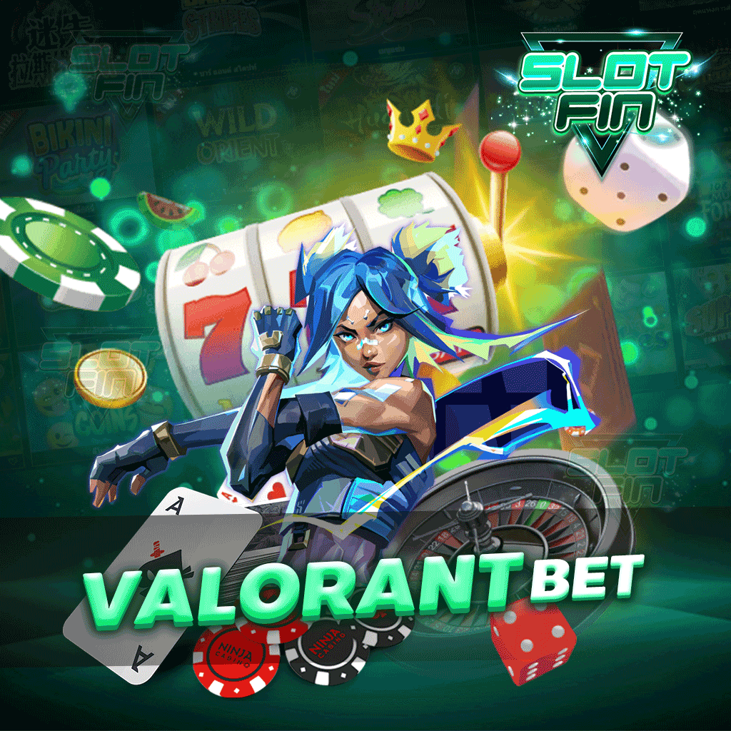 valorant bet ปลอดภัยเรื่องการเล่นเกมที่มีประสิทธิภาพ