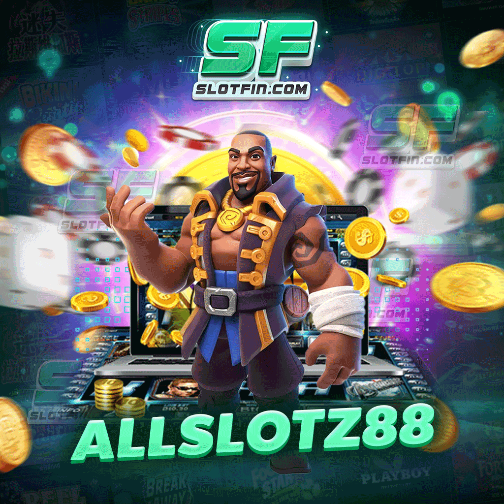 allslotz88 สล็อตออนไลน์ เล่นเกมได้เงินจริง