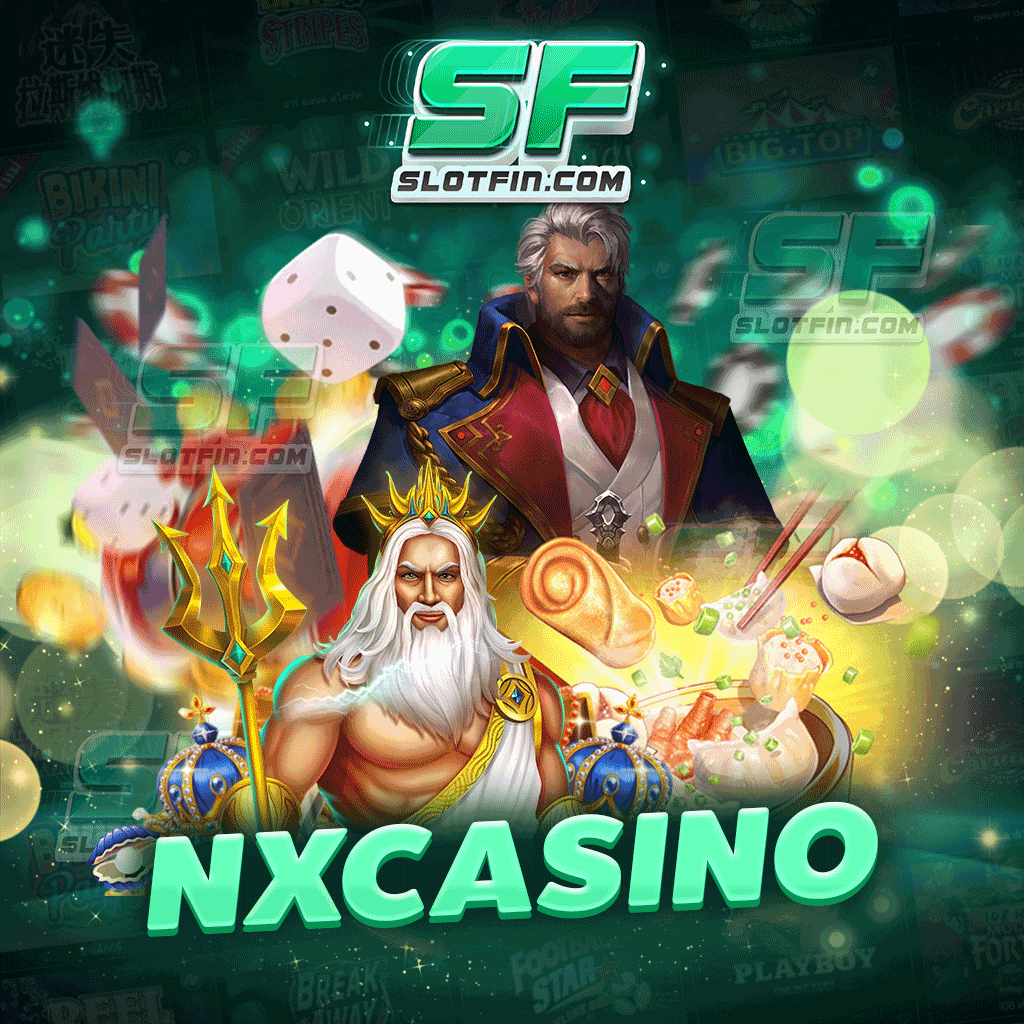 nx casino เว็บเกมเยอะ โบนัสเพียบ แจ็กพอตแตกเยอะ