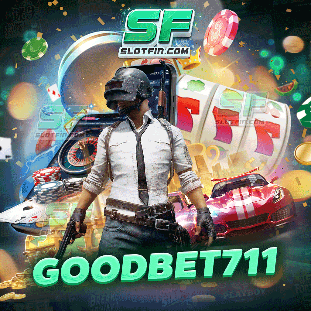 goodbet711 รวมเกมสล็อตเว็บตรงรวมเกมแตกง่าย