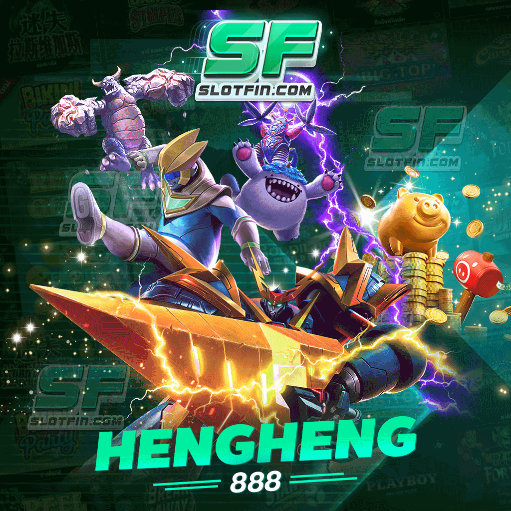 hengheng888 สล็อตออนไลน์เว็บตรง ไม่ผ่านเอเย่นต์ เดิมพันได้ 24 ชั่วโมง