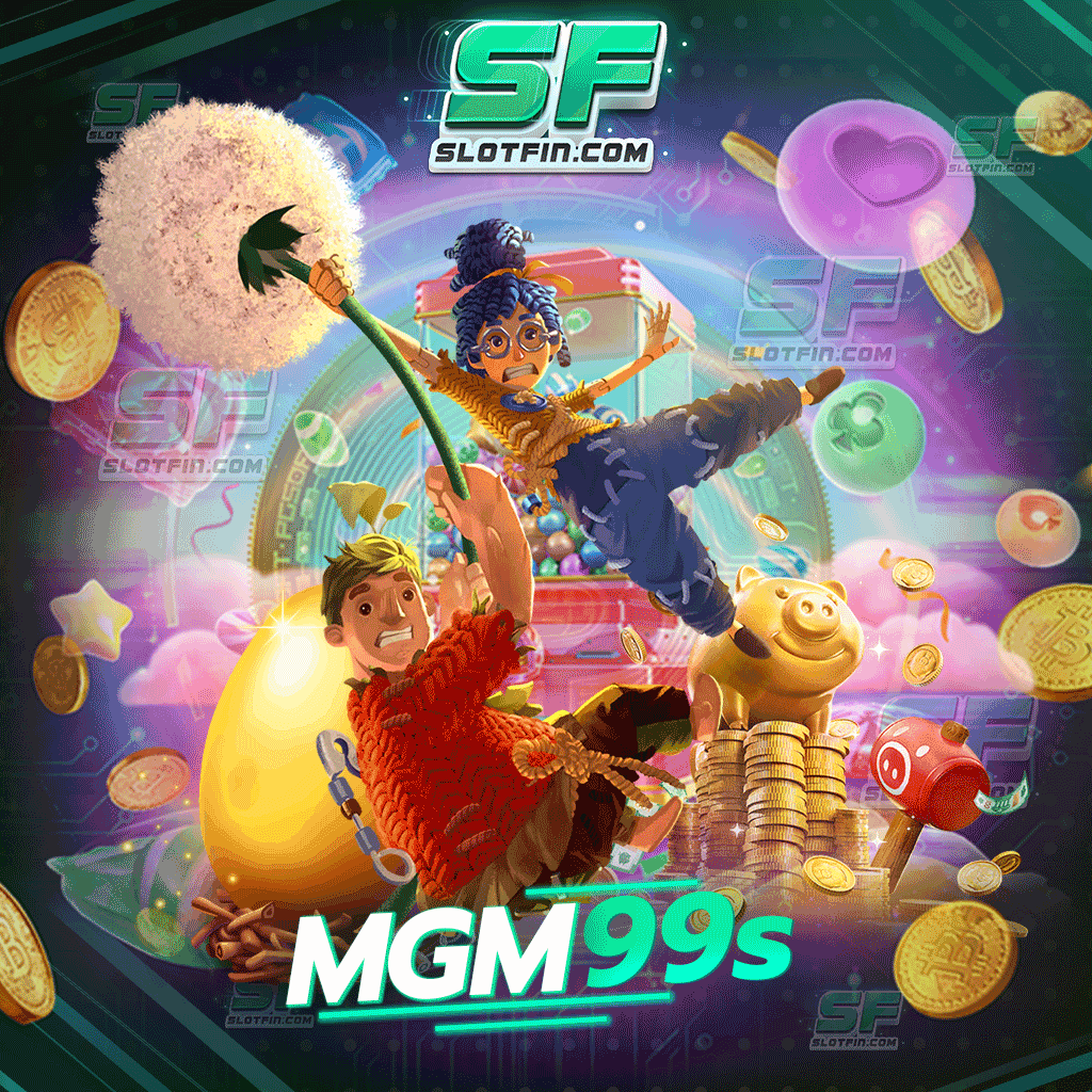 mgm99s สล็อตพนันภายในประเทศที่มีความทันสมัยและใหม่ล่าสุด แจกให้ท่านไม่มีจำกัด