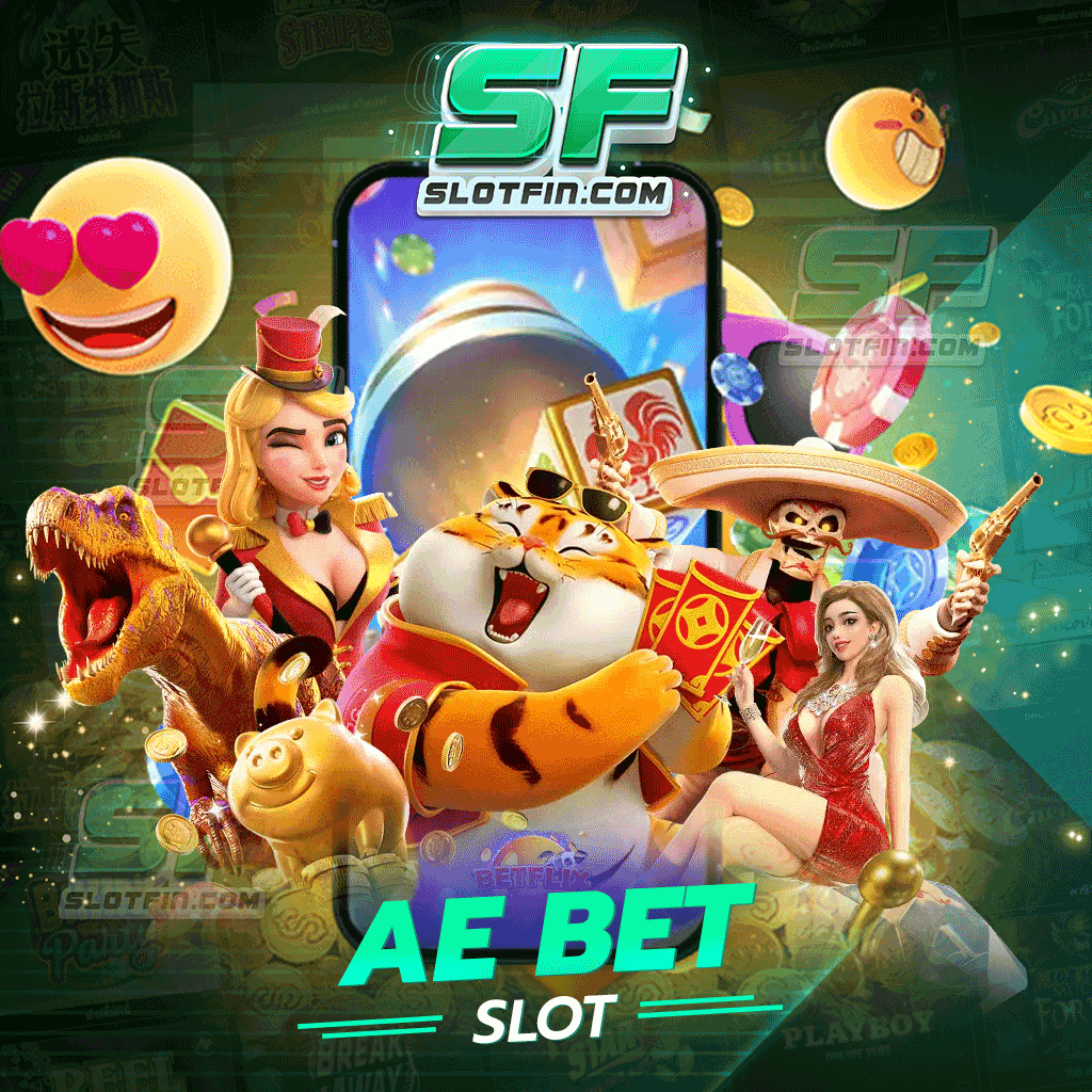 ae bet slot เกมสล็อตแตกง่าย จ่ายเงินจริง เว็บตรง