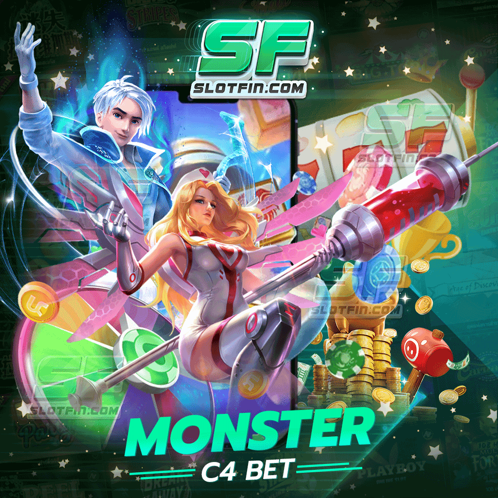 ไม่ว่าใครที่เข้าเดิมพัน monster c4 bet ต่างก็รับเงินกำไรออกไป