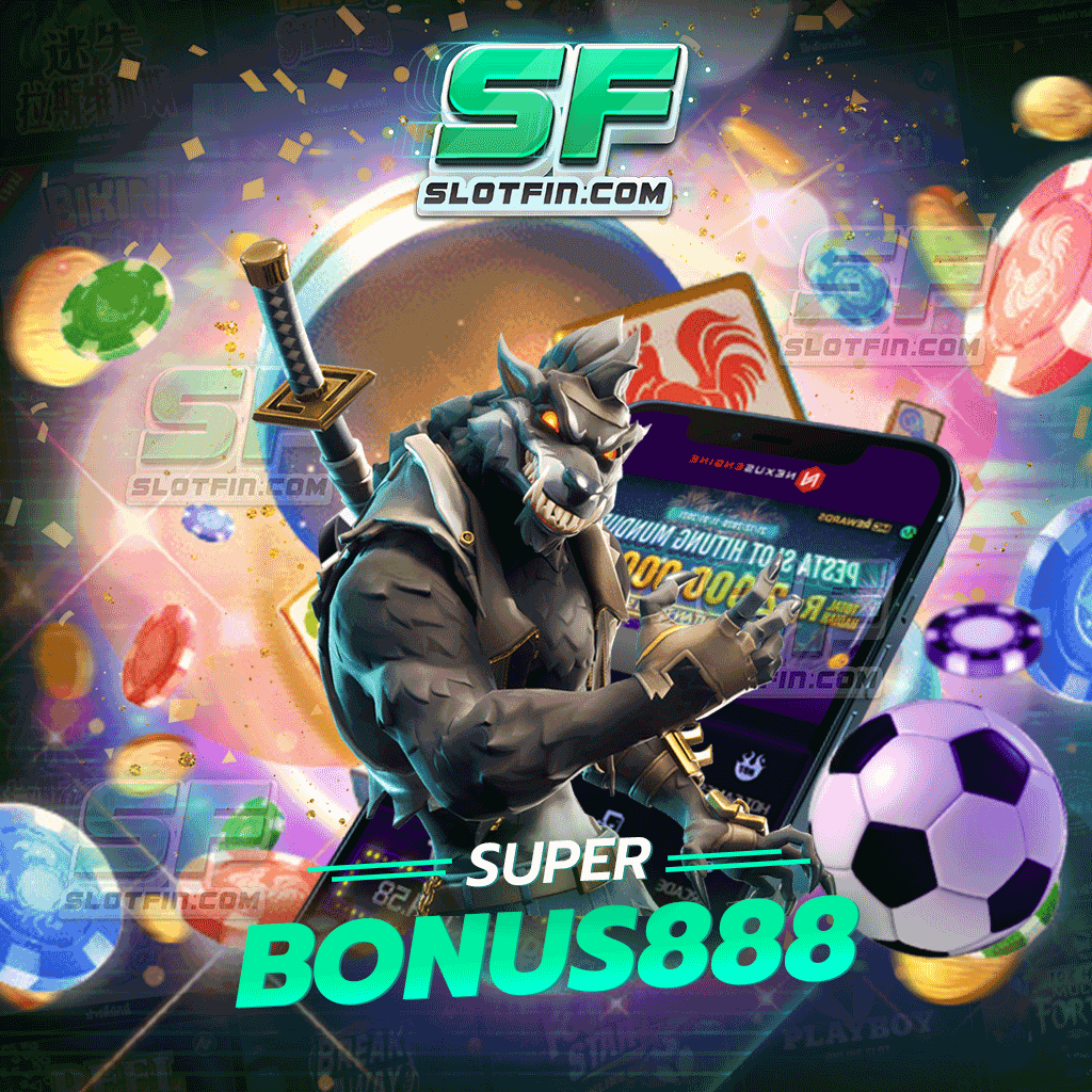 เกมสล็อตออนไลน์ super bonus888 รวมซุปเปอร์โบนัสแห่งปี