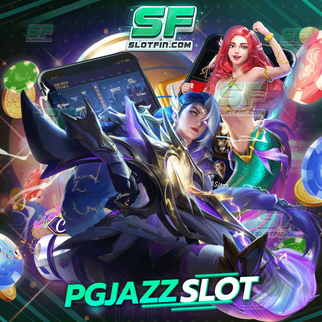 pgjazz slot สล็อตเกมเดิมพันได้พนันจากประเทศเรา เกมชั้นนำระดับประเทศรู้จักกันทุกคน