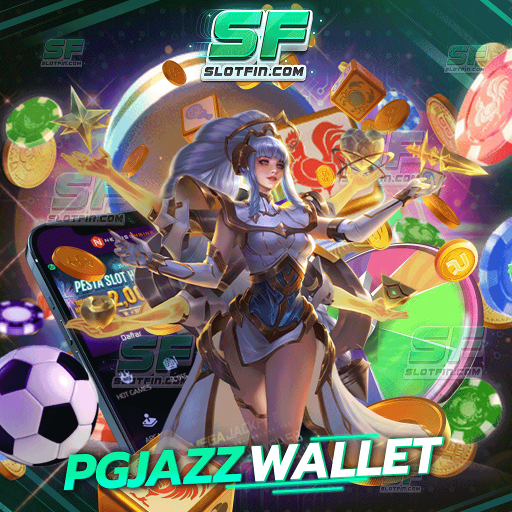 pgjazz wallet เดิมพันออนไลน์ที่เสถียรและมีประสิทธิภาพ ได้รับประโยชน์จากตัวเกมและตัวเว็บของเราได้เต็มที่