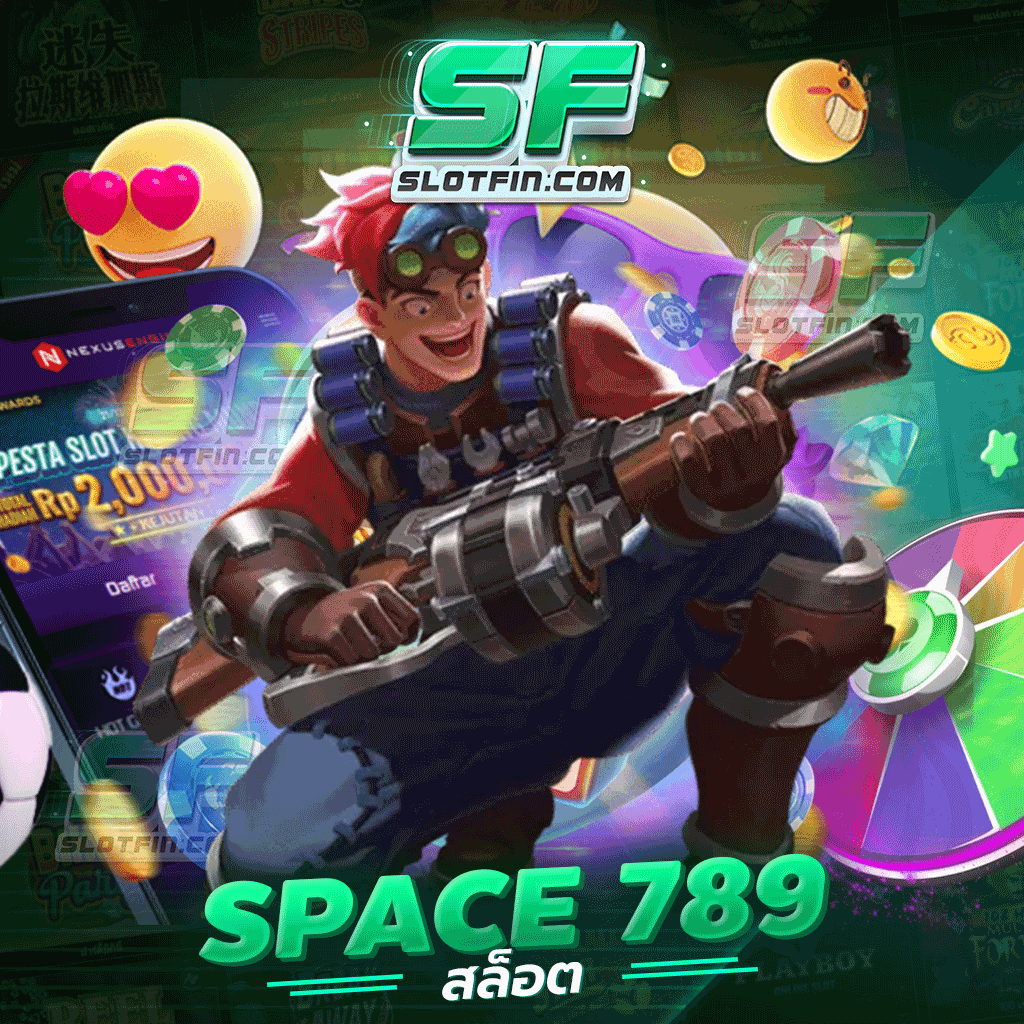 space 789 สล็อต เว็บน้องใหม่มาแรงในปี 2023 ทำกำไรกันมหาศาล