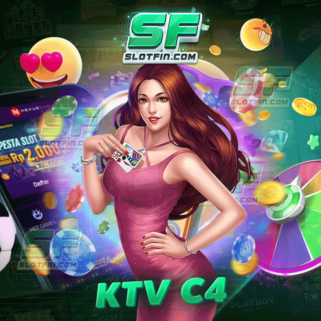 ktv c4 บริการเกมสล็อต รักษาความปลอดภัยด้วยระบบธนาคาร