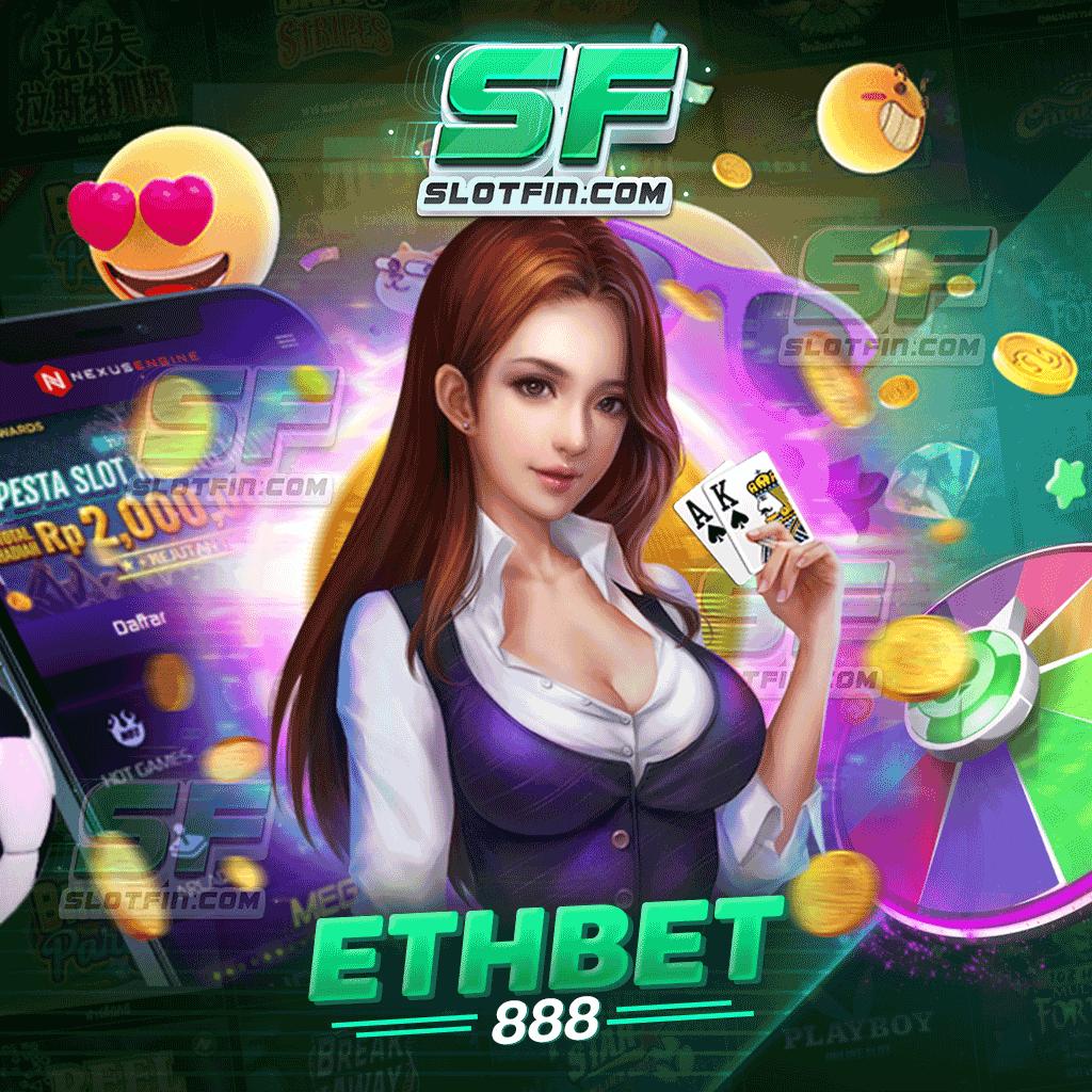 ethbet888 สล็อตออนไลน์ไม่ผ่านเอเย่นต์ ฝาก - ออโต้ หรือฝาก - ถอน ผ่านวอเลท