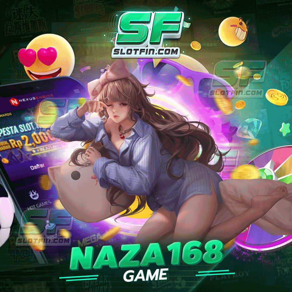 naza168 game สล็อตออนไลน์แจกรางวัลและโบนัสไม่จำกัด แจกทุกวัน