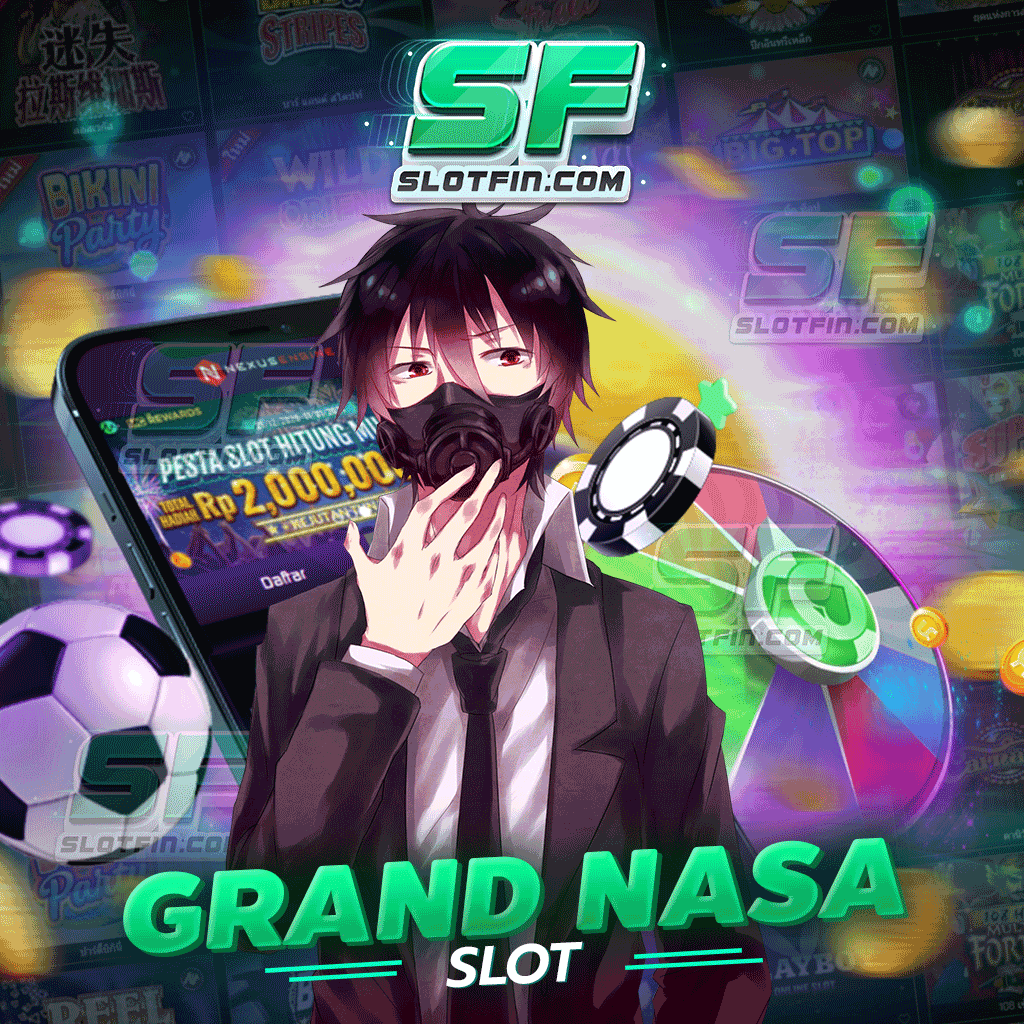 grand nasa slot เว็บเกมเดิมพันยอดนิยมที่เดิมพันไม่มีสะดุด