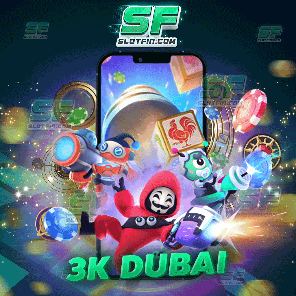 สล็อตเว็บตรง 3k dubai เว็บมีความมั่นคงทางด้านการเงินสูง