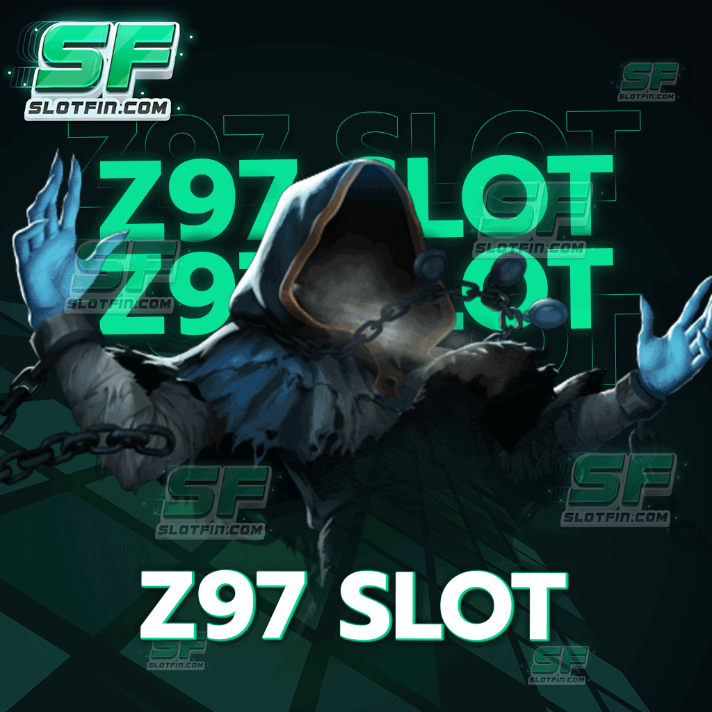 z97 slot เกมเล่นง่าย จ่ายหนัก แจกรางวัลโบนัสแจ็กพอตบ่อย