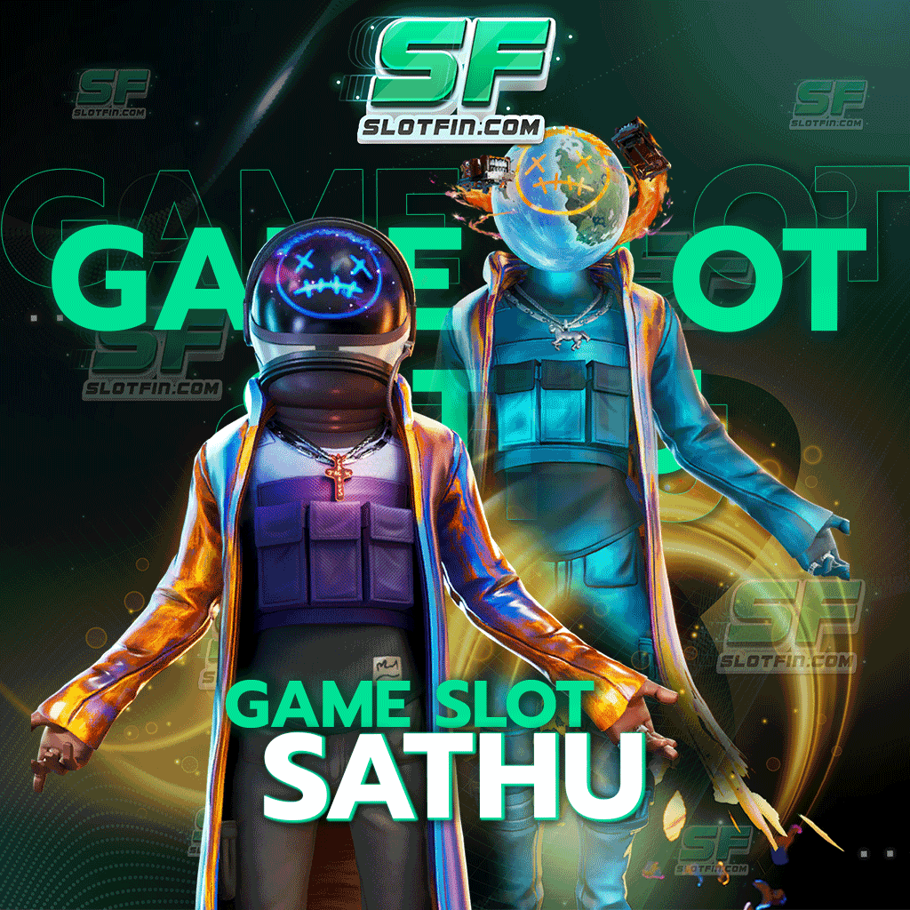 game slot sathu สล็อตเกมเดิมพันที่มีความแตกต่างจากตัวเกมเดิมพันอื่นที่สุด หยุดได้ทุกปัญหา