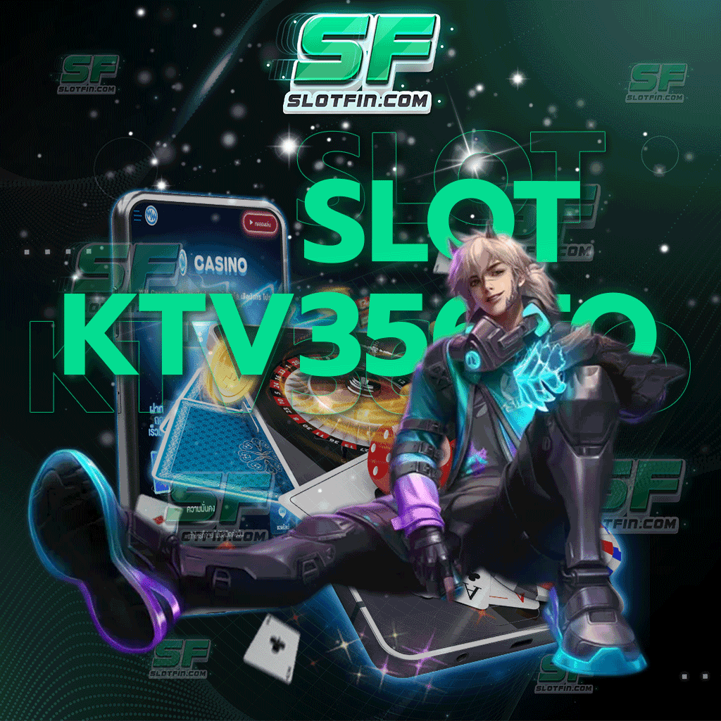 slot ktv365 to รองรับหมดทั้งหน้าใหม่และหน้าเก่า ให้ความสำคัญกับนักลงทุนทุกคน ผ่านพ้นได้ทุกปัญหา