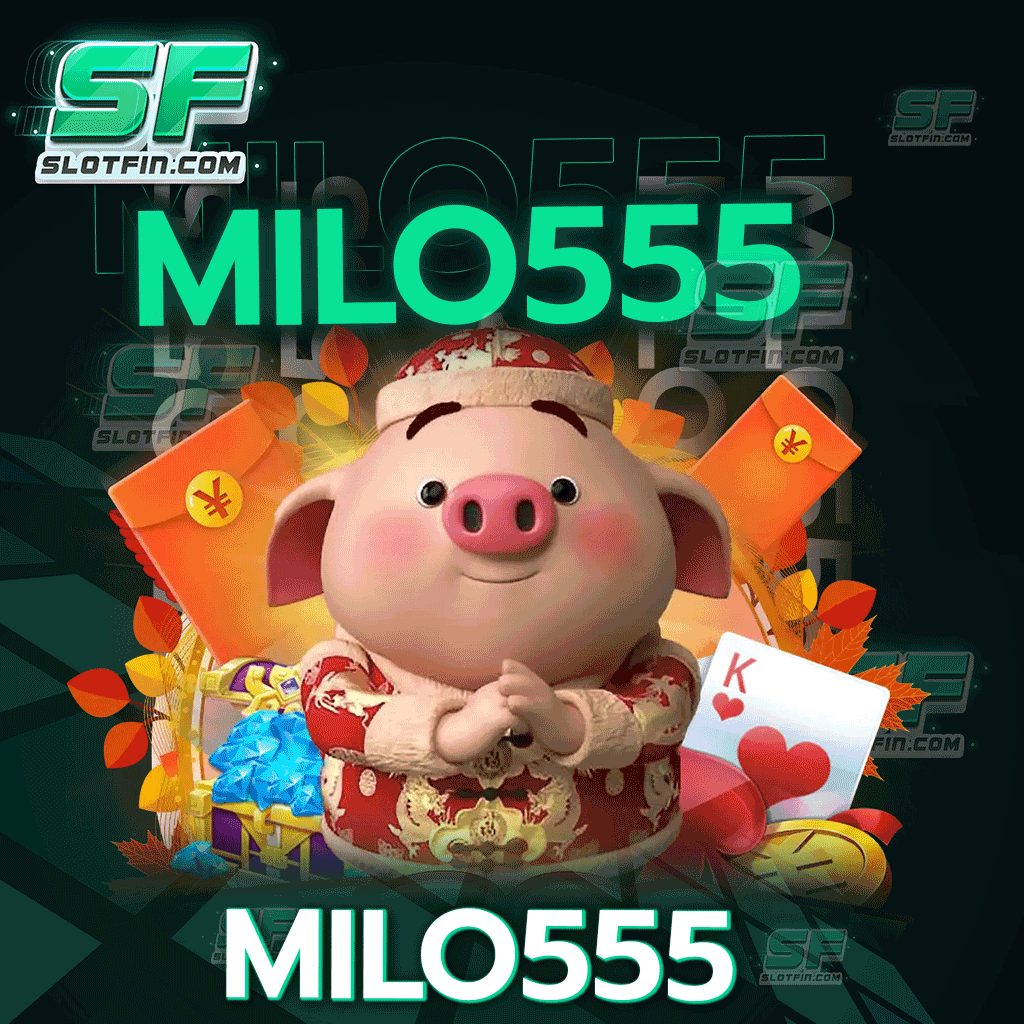 สล็อตเว็บตรง milo555 สมัครสมาชิกใหม่รับโบนัสฟรี 50%