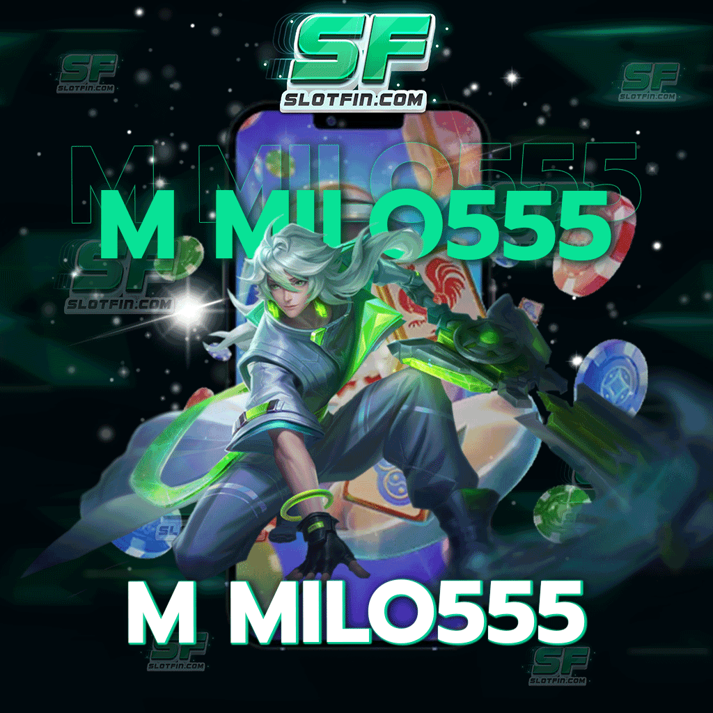 m milo555 เกมส์เว็บพนันออนไลน์สล็อตที่ทำเงินทำรายได้ได้สูงมากที่สุดในประเทศ