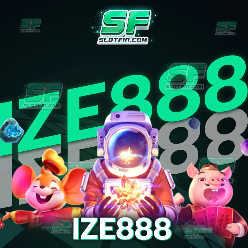 ize888 สมัครเข้ามาเป็นสมาชิกฟรี เดิมพันได้กำไรจริง