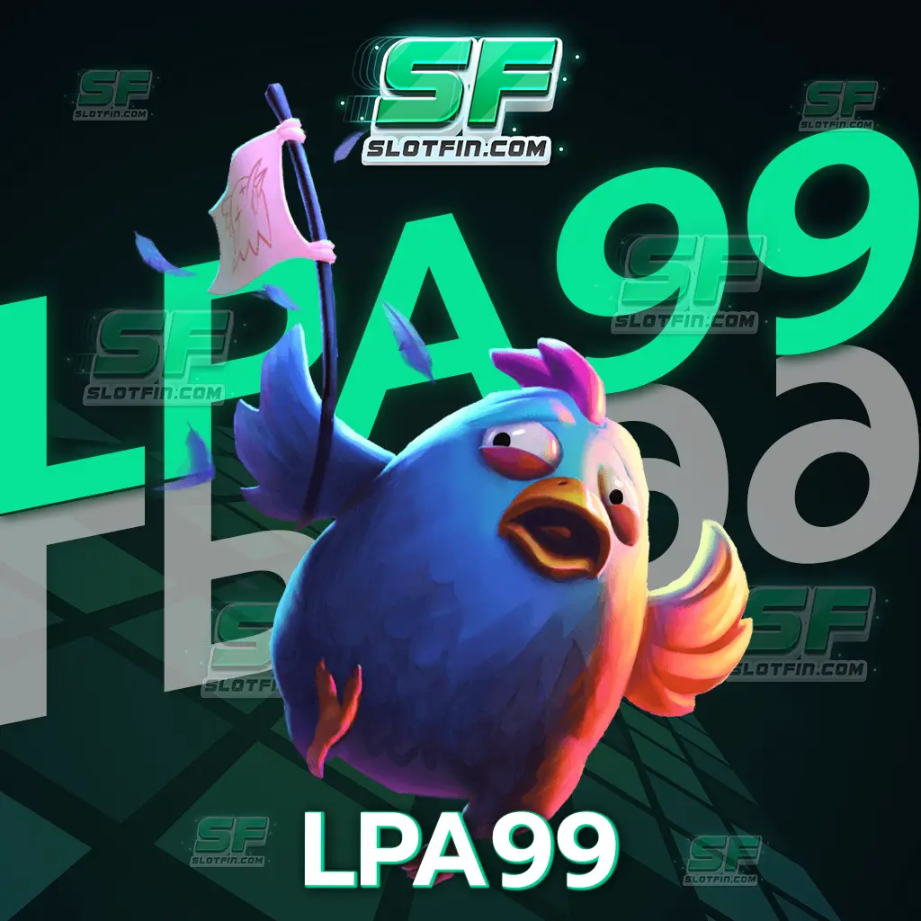 เดิมพันที่นี่ท่านจะได้รับเงินจริง lpa99 ช่องทางการลงทุนที่แตกต่าง