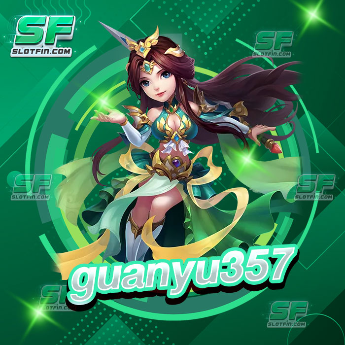 guanyu357 สล็อตออนไลน์เว็บตรงเข้าเดิมพันได้ตลอด 24 ชั่วโมง