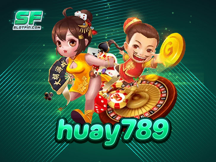 huay789 เว็บสล็อตที่ให้คุณมากกว่าความสนุก การันตีโบนัสแตกไว